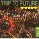 TRIP TO FUTURE - 6 Hot Techno tracxx Vol.1 (CD)